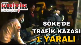 Söke’de trafik kazası: 1 yaralı