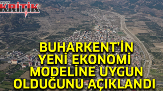 Buharkent'in yeni ekonomi modeline uygun olduğunu açıkladı