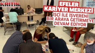 Efeler Kariyer Merkezi, işçi ile işvereni bir araya getirmeye devam ediyor