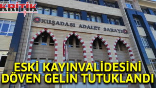 Eski kayınvalidesini döven gelin tutuklandı