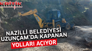 Nazilli Belediyesi Uzunçam'da kapanan yolları açıyor