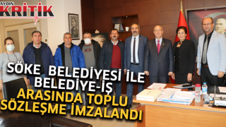 Söke Belediyesi ile Belediye-İş arasında toplu sözleşme imzalandı