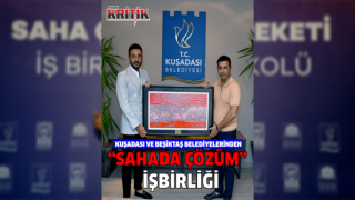 KUŞADASI VE BEŞİKTAŞ BELEDİYELERİNDEN “SAHADA ÇÖZÜM” İÇİN İŞ BİRLİĞİ