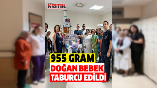 955 gram doğan bebek taburcu edildi