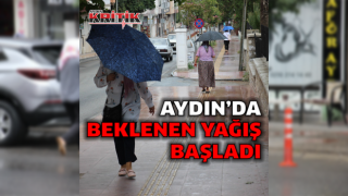 Aydın’da beklenen yağış başladı