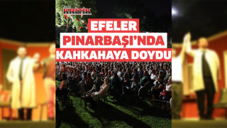 Efeler Pınarbaşı'nda kahkahaya doydu