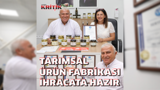 EFELER’İN TARIMSAL ÜRÜN FABRİKASI İHRACATA HAZIR