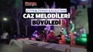 GÜVERCİNADA KALESİ’NDEN YÜKSELEN CAZ MELODİLERİ BÜYÜLEDİ