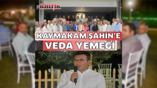 Kaymakam Şahin’e 'veda' yemeği