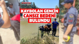 Menderes’te kaybolan gencin cansız bedeni bulundu