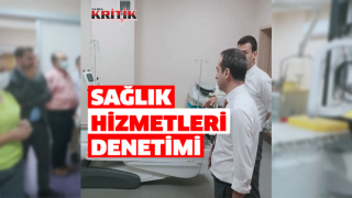 Müdür Açıkgöz’den sağlık hizmetleri denetimi