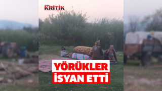 Yerlerinden edilen Yörükler isyan etti