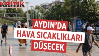 Aydın’da hava sıcaklıkları düşecek