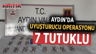 Aydın'da uyuşturucu operasyonu 7 tutuklu