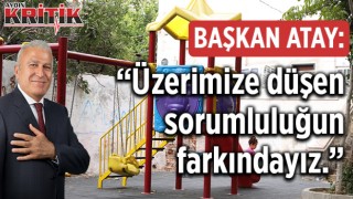 Başkan Atay: "Üzerimize düşen sorumluluğun farkındayız."