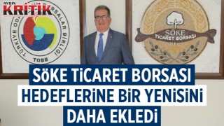 Söke Ticaret Borsası hedeflerine bir yenisini daha ekledi