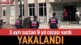 3 ayrı suçtan 9 yıl hapis cezası vardı yakalandı