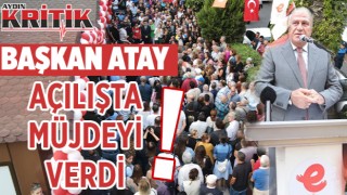 Başkan Atay açılışta müjdeyi verdi