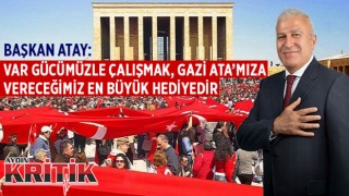 Başkan Atay: Var gücümüzle çalışmak, Gazi Ata’mıza vereceğimiz en büyük hediyedir