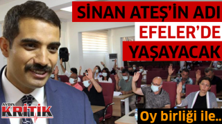 Sinan Ateş'in adı Efeler'de yaşayacak