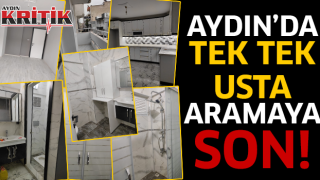 Aydın'da tek tek usta aramaya son