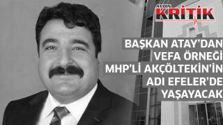 Başkan Atay'dan vefa örneği, MHP'li Akçöltekin'in adı Efeler'de yaşayacak