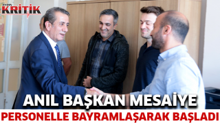 Anıl Başkan mesaiye personelle bayramlaşarak başladı