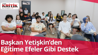 Başkan Yetişkin’den Eğitime Efeler Gibi Destek