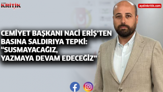 CEMİYET BAŞKANI NACİ ERİŞ’TEN BASINA SALDIRIYA TEPKİ: “SUSMAYACAĞIZ, YAZMAYA DEVAM EDECEĞİZ”