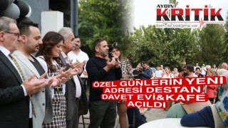 Özel Günlerin Yeni Adresi Destan Davet Evi &Kafe açıldı