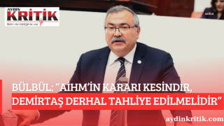 BÜLBÜL: “AİHM’İN KARARI KESİNDİR, DEMİRTAŞ DERHAL TAHLİYE EDİLMELİDİR”