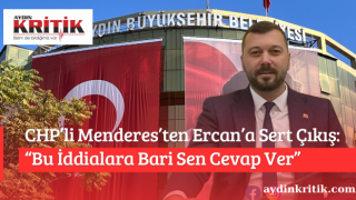 CHP’li Menderes’ten Ercan’a Sert Çıkış: “Bu İddialara Bari Sen Cevap Ver”