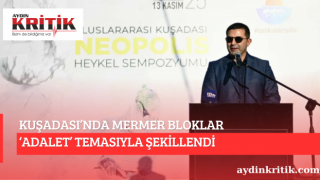 KUŞADASI’NDA MERMER BLOKLAR ‘ADALET’ TEMASIYLA ŞEKİLLENDİ