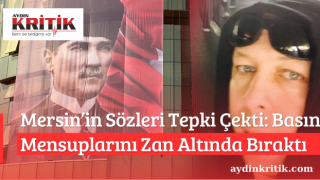 Mersin’in Sözleri Tepki Çekti: Basın Mensuplarını Zan Altında Bıraktı
