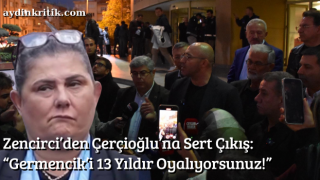 Zencirci’den Çerçioğlu’na Sert Çıkış: “Germencik’i 13 Yıldır Oyalıyorsunuz!”