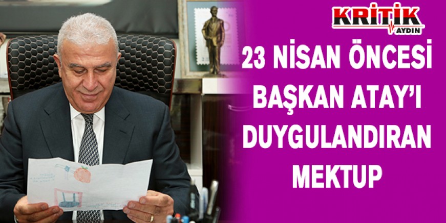 23 Nisan öncesi başkan Atay'ı duygulandıran mektup