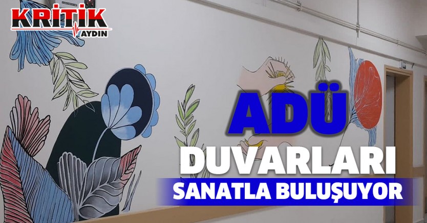 ADÜ Duvarları Sanatla Buluşuyor