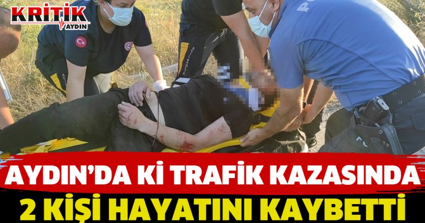 Aydın'da ki Trafik Kazasında 2 Kişi Hayatını Kaybetti