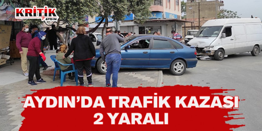 Aydın'da trafik kazası 2 yaralı