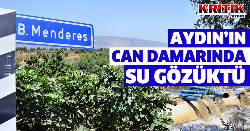 Aydın'ın Can Damarında Su Gözüktü