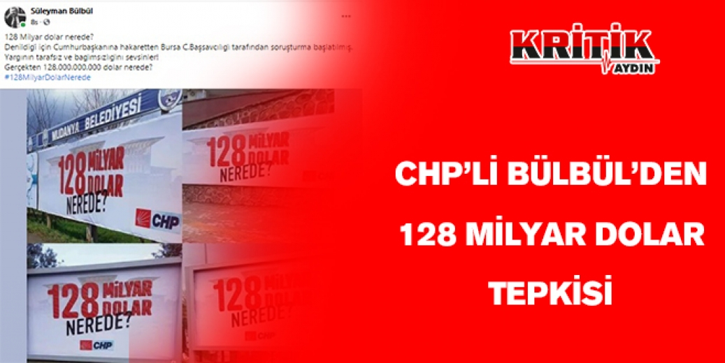 CHP'Lİ Bülbül'den 128 Milyon dolar tepkisi