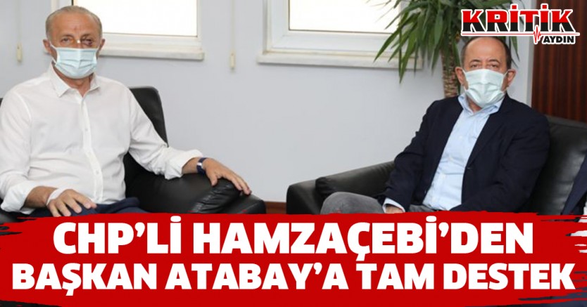 CHP'li Hamzaçebi'den Başkan Atabay'a Tam Destek