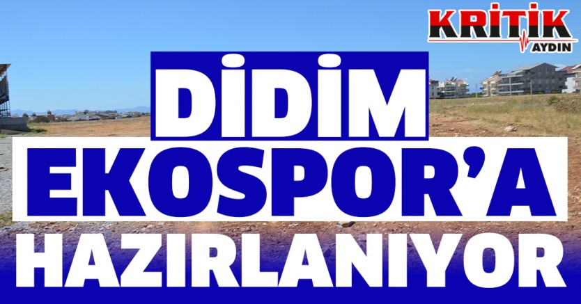 Didim Ekospor'a Hazırlanıyor