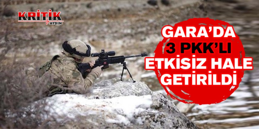 Gara'da 3 Pkk'lı etkisiz hale getirildi