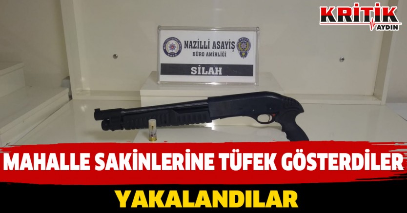 Mahalle Sakinlerine Tüfek Gösterdiler, Yakalandılar