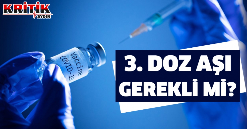 Üçüncü doz aşı gerekli mi? Bilim Kurulu üyesi Prof. Dr. İlhan kafa karışıklığını giderdi